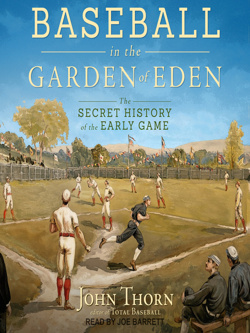 Title details for Baseball in the Garden of Eden by John Thorn - Available